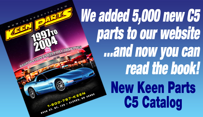 Keen Parts adds 5,000 C5 Corvette parts and a Catalog!