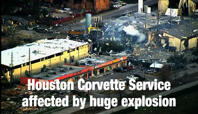 Houston Corvette Service near huge explosion in Houston, Texas