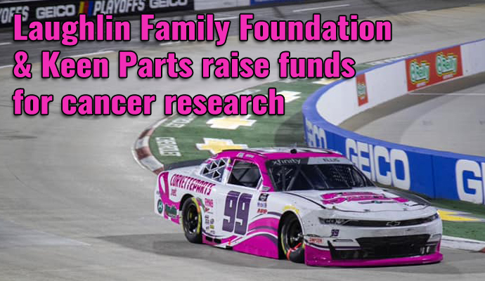 Laughlin Family Foundation & Keen Parts Raise Money for Cancer Research at Martinsville NASCAR Race